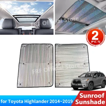  Toyota Highlander Kluger için XU50 XU 50 2014~2019 2018 2017 2016 2015 Sunroof güneşlik çatı güneş koruyucu ısı yalıtım ön cam